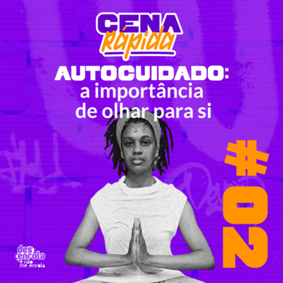 Autocuidado: a importância de olhar para si #02