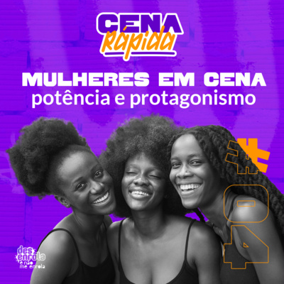 Mulheres em cena – potência e protagonismo #04