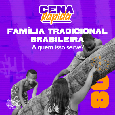 Família tradicional brasileira: a quem isso serve? #08